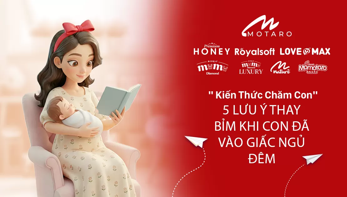 5 LƯU Ý THAY BỈM KHI CON ĐÃ VÀO GIẤC NGỦ ĐÊM